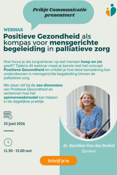 Prikje Communicatie: Positieve Gezondheid als kompas voor mensgerichte begeleiding in palliatieve zorg
